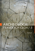 Archeologie pravěkých Čech – Svazek 3: Pavlů, Ivan (ed.) – Zápotocká, Marie: Neolit