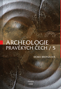 Archeologie pravěkých Čech – Svazek 5: Jiráň, Luboš (ed.) et al.: Doba bronzová