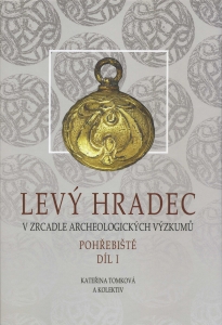 Levý Hradec v zrcadle archeologických výzkumů. Pohřebiště Díl I.