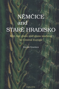 Němčice and Staré Hradisko. Iron Age glass and glass-working in Central Europe