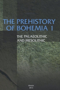 Prehistory of Bohemia 1. The Palaeolithic and Mesolithic