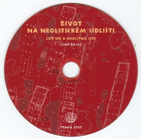 Život na neolitickém sídlišti. Life on a Neolithic site. Bylany – situational analysis of artefacts. CD reprint 2009