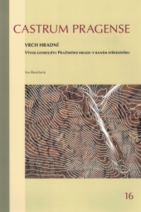 Vrch hradní. Vývoj georeliéfu Pražského hradu v raném středověku