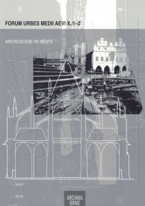 Archeologie ve městě : strategie, metodika, metody výzkumu, prezentace a ochrany archeologických památek = Urban archaeology : the strategies, methodology and methods of research, presentation and protection of archaeological sites. Číslo 1/Issue 1, Úvod a antologie textů Ladislava Hrdličky a Miroslava Richtera = Introduction and anthology of texts by Ladislav Hrdlička and Miroslav Richter ; Číslo 2/Issue 2, Studie vzešlé z příspěvků s pražskou tématikou přednesených na konferenci FUMA 2016 (Mělník, 1.-3. června 2016) = Studies based on Prague themed papers presented at the FUMA 2016 conference (Mělník, 1-3 June 2016)