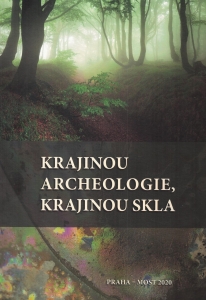 Krajinou archeologie, krajinou skla