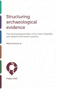 Structuring archaeological evidence : the Archaeological Map of the Czech Republic and related information systems