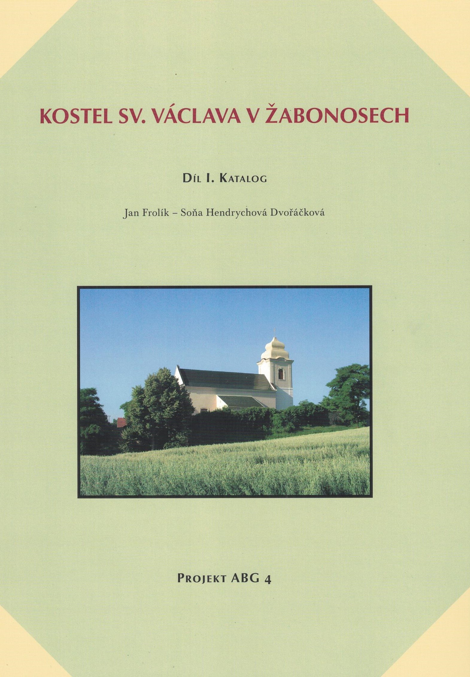 Kostel sv. Václava v Žabonosech. Díl I., katalog [Church of St. Wenceslas in Žabonosy. Part I, Catalogue of cemetery]