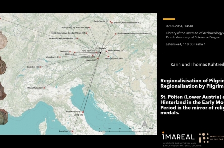 Přednáška K. a T. Kühtreiber, Regionalisisation of Pilgrimage – Regionalisation by Pilgrimage? St. Pölten (Lower Austria) and its Hinterland in the Early Modern Period in the mirror of religious medals
