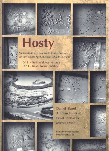Hosty : sídliště starší doby bronzové v jižních Čechách. Díl 1 : an Early Bronze Age settlement in South Bohemia. Part 1